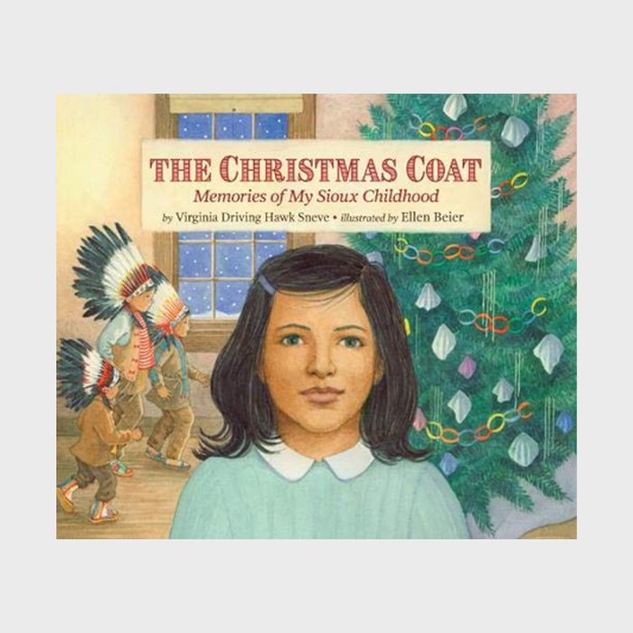The Christmas Coat Memories Of My Sioux Childhood By Virginia Driving Hawk Sneve And Illustrated By Ellen Beier Via Amazon