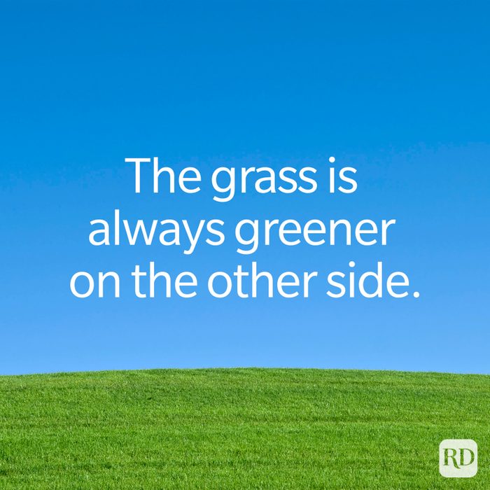 aphorism example: grass is greener on the other side