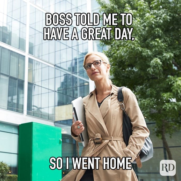 Boss Told Me To Have A Great Day So I Went Home meme text