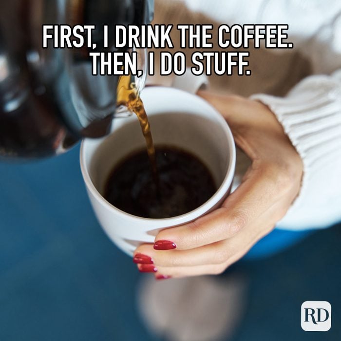 First I Drink Coffee Then I Do Stuff meme text