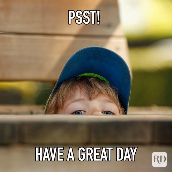 Psst Have A Great Day meme text over toddler peaking over fence