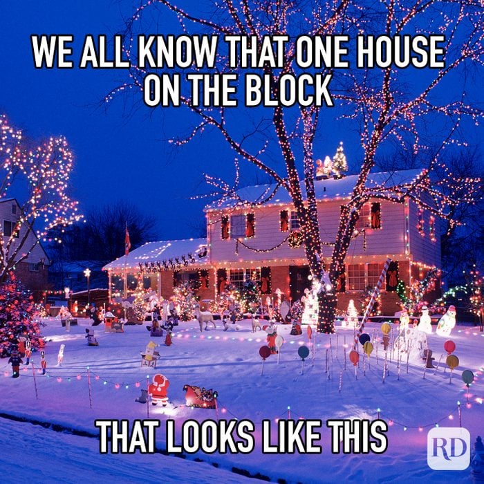 We All know That One House On The Block That Looks Like This meme text over house decorated for christmas