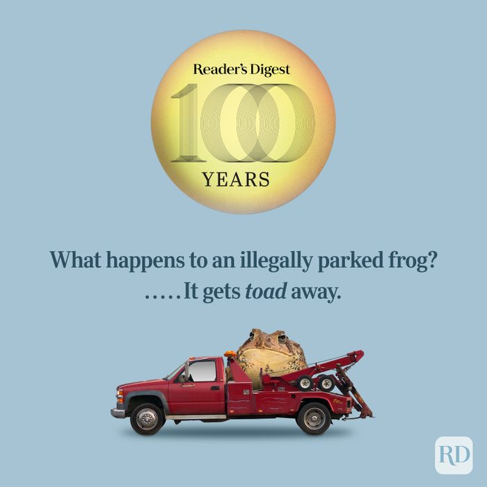 reader's digest 100 years logo over joke text and collage of a toad on a tow truck; What happens to an illegally parked frog? it gets toad away
