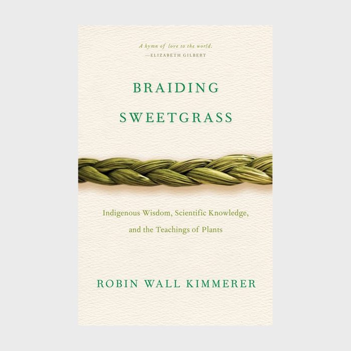 Braiding Sweetgrass Indigenous Wisdom, Scientific Knowledge, And The Teachings Of Plants By Robin Wall Kimmerer