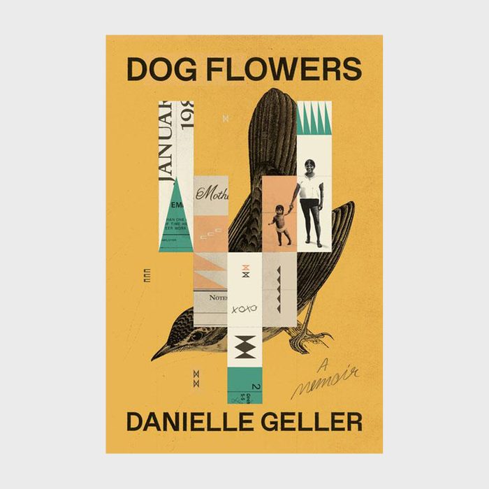 Dog Flowers A Memoir By Danielle Geller Via Birchbarkbooks