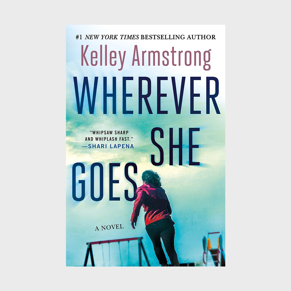 Wherever She Goes By Kelley Armstrong