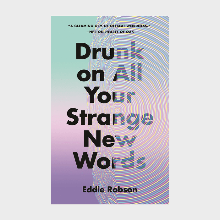 Drunk On All Your Strange New Words Robson Ecomm Via Bookshop.org