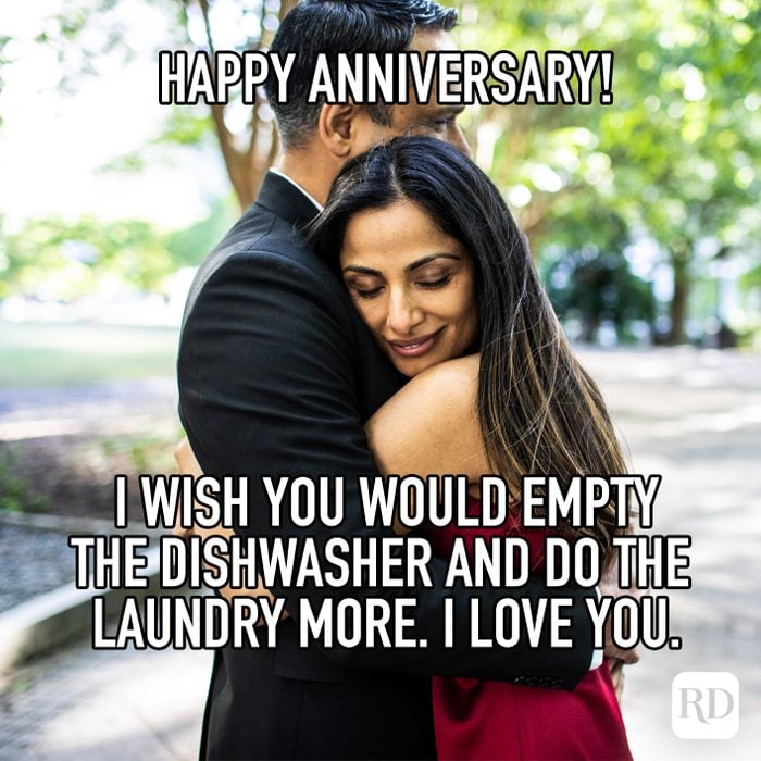 Happy Anniversary I Wish You Would Empty The Dishwasher And Do The Laundry More I Love You Meme