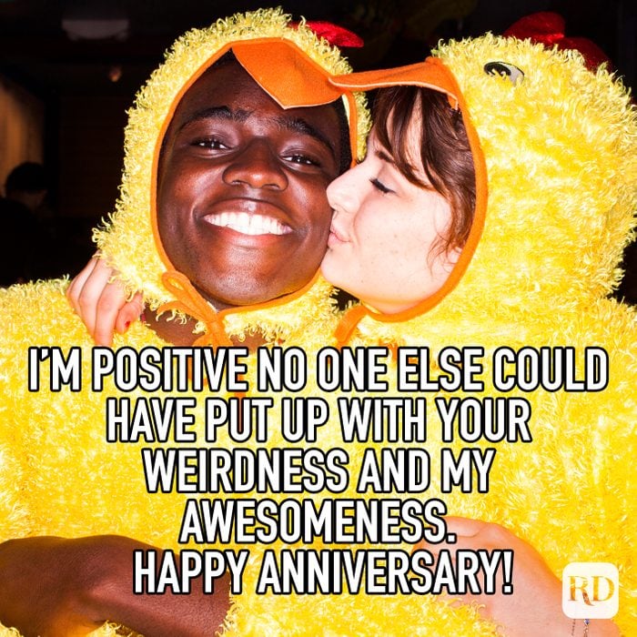 Im Positive No One Else Could Have Put Up With Our Weirdness And My Awesomeness Happy Anniversary Meme