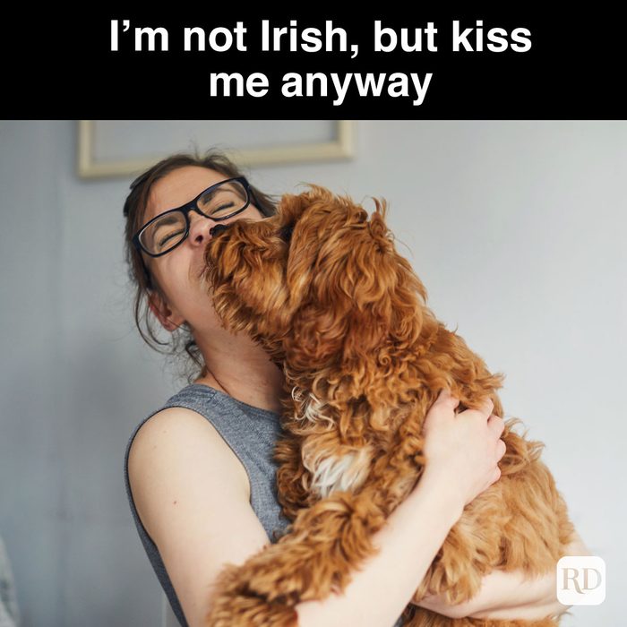 Im Not Irish But Kiss Me Anyway