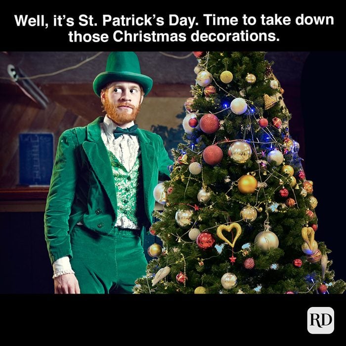Well It’s St Patricks Day Time To Take Down Those Christmas Decorations 