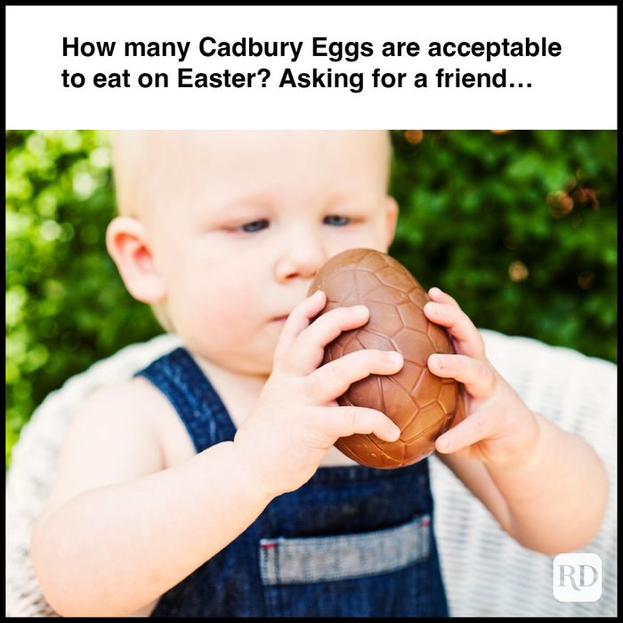35 Hilarious Easter Memes That Will Make Any-Bunny Laugh Text: How many Cadbury Eggs are acceptable to eat on Easter? Asking for a friend