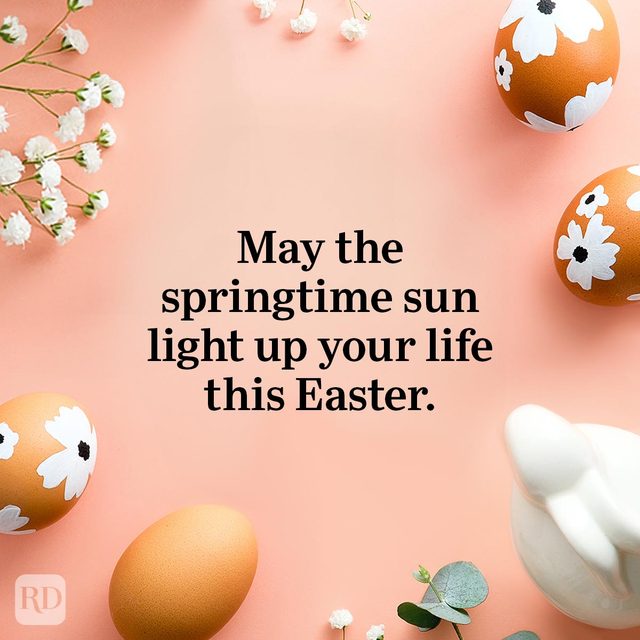 Easter Wishes to send to your friends and family this year - May the springtime sun light up your life this Easter.