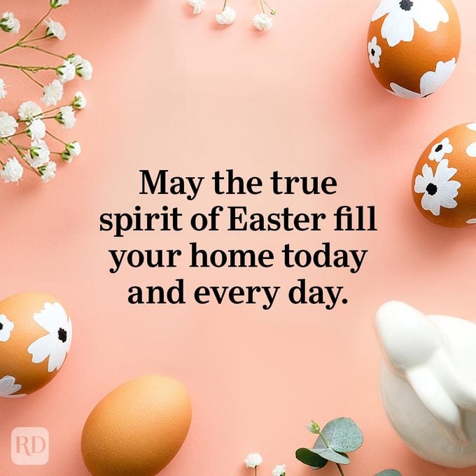 Easter Wishes to send to your friends and family this year - May the true spirit of Easter fill your home today and every day.