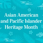 What Is Asian American and Pacific Islander Heritage Month—and How Is It Celebrated?