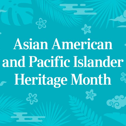 What Is Asian American and Pacific Islander Heritage Month—and How Is It Celebrated?