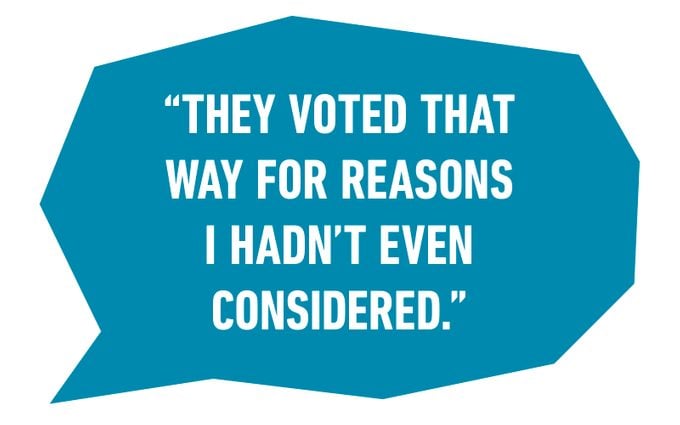 "They voted that way for reasons I hadn't even considered."