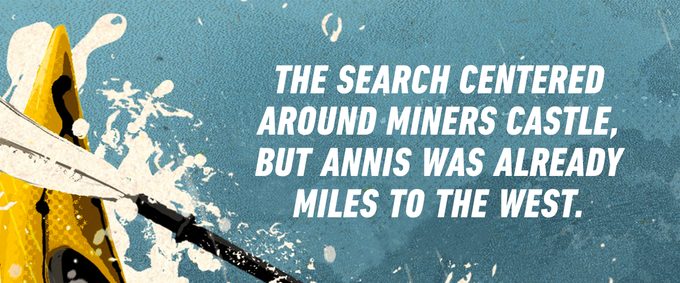 Quote: The search centered around Miners Castle, but Annis was already miles to the west.