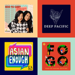 15 Asian American and Pacific Islander Podcasts You Need to Listen To