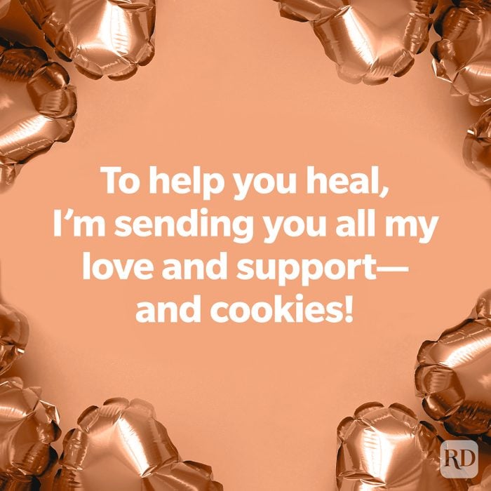To help you heal, I'm sending you all my love and support—and cookies!