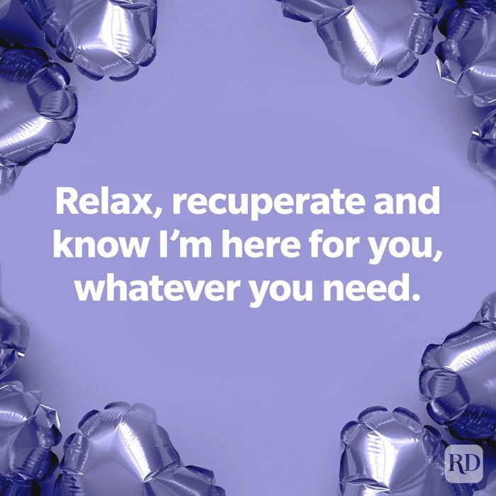 Relax, recuperate and know I'm here for you, whatever you need!
