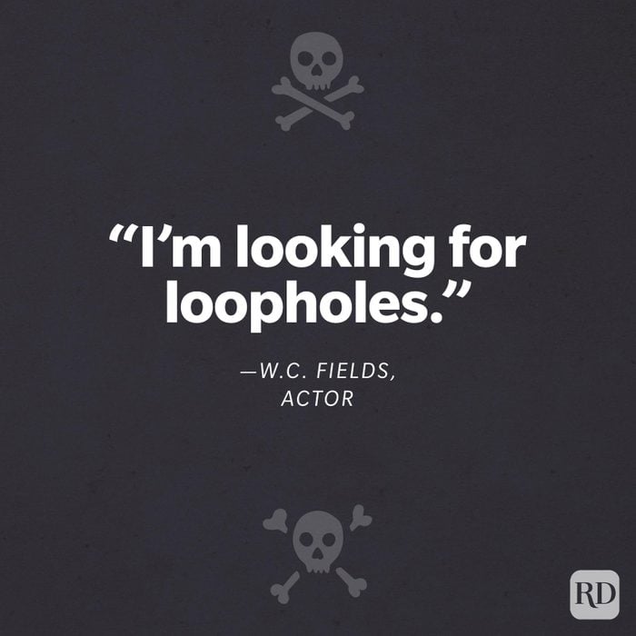 “I’m looking for loopholes.”