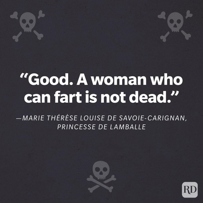 “Good. A woman who can fart is not dead.”