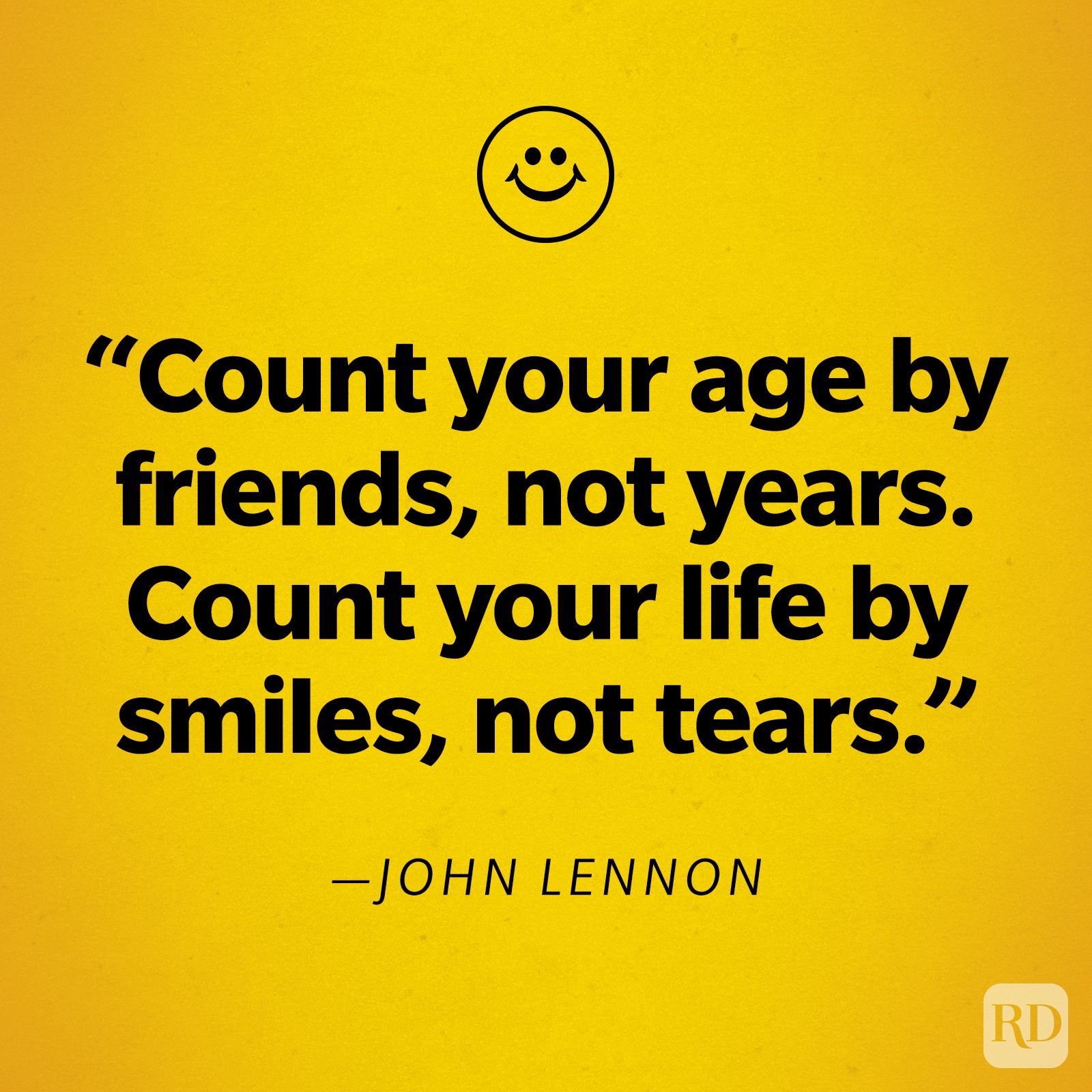 John Lennon Smile Quote "Count your age by friends, not years. Count your life by smiles, not tears."