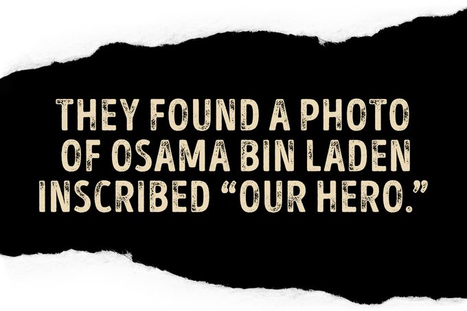 They found a photo of Osama Bin Laden inscribed “Our hero.”
