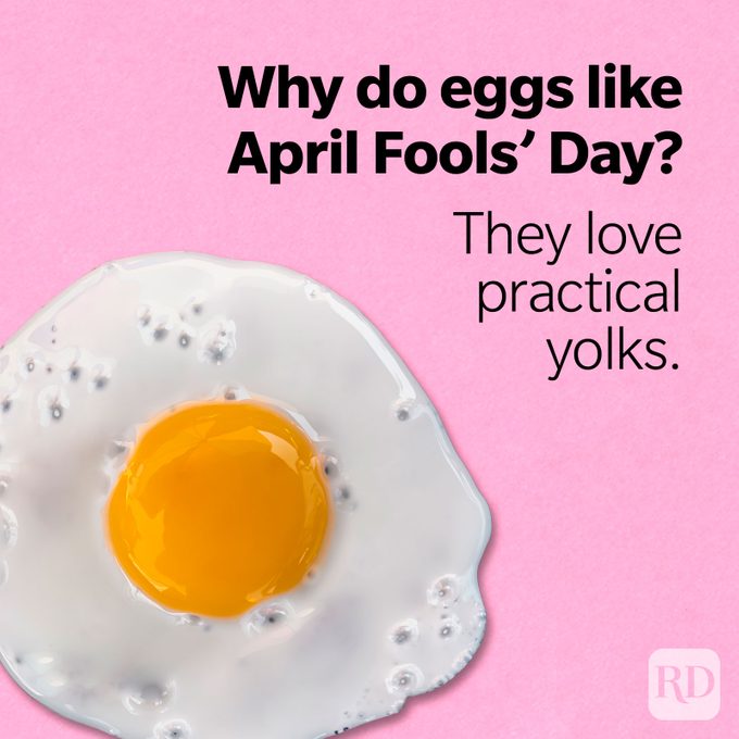 Why do eggs like April Fools' Day? They love practical yolks.