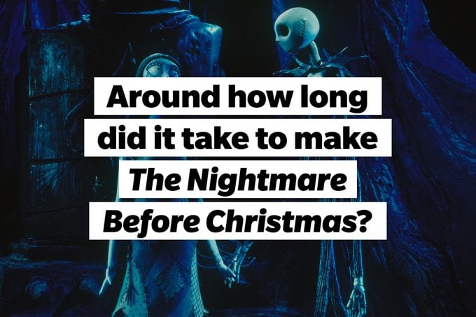 Still from The Nightmare Before Christmas, TEXT: Around how long did it take to make The Nightmare Before Christmas?