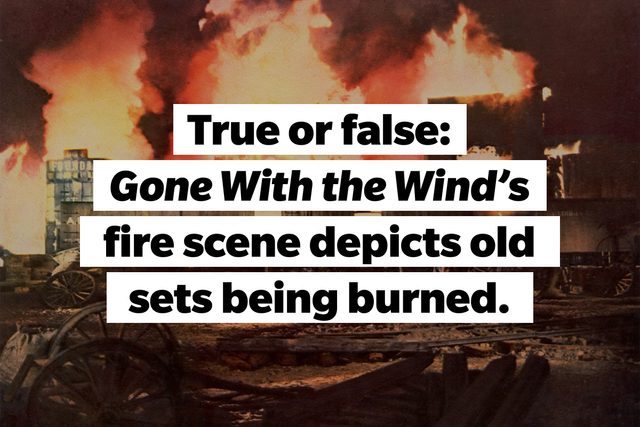 Still from Gone With the Wind, TEXT: True or false: Gone With the Winds fire scene depicts old sets being burned.