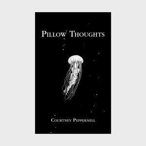 Pillow Thoughts By Courtney Peppernell