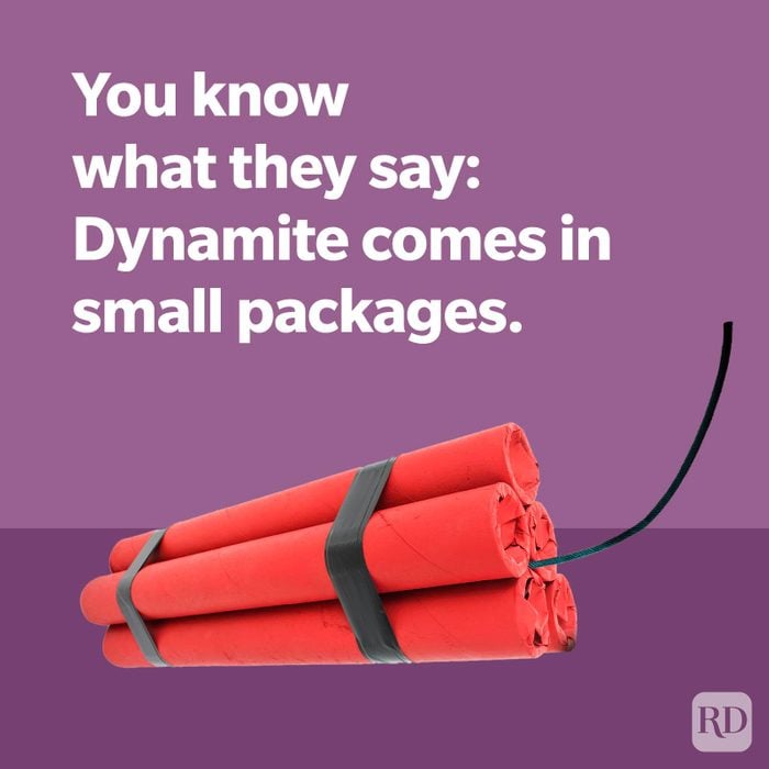 You know what they say: Dynamite comes in small packages.