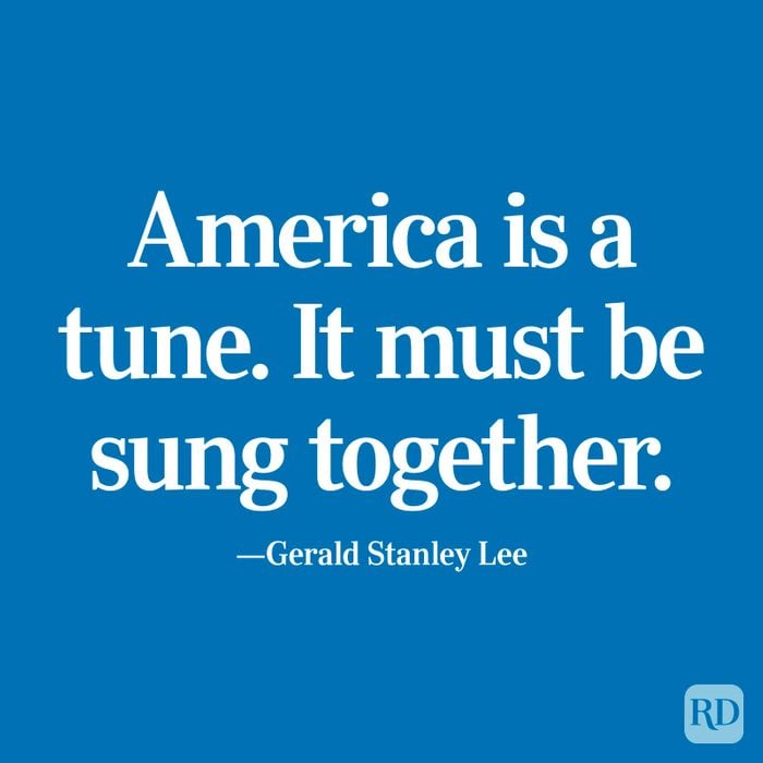 "America is a tune. It must be sung together." —Gerald Stanley Lee