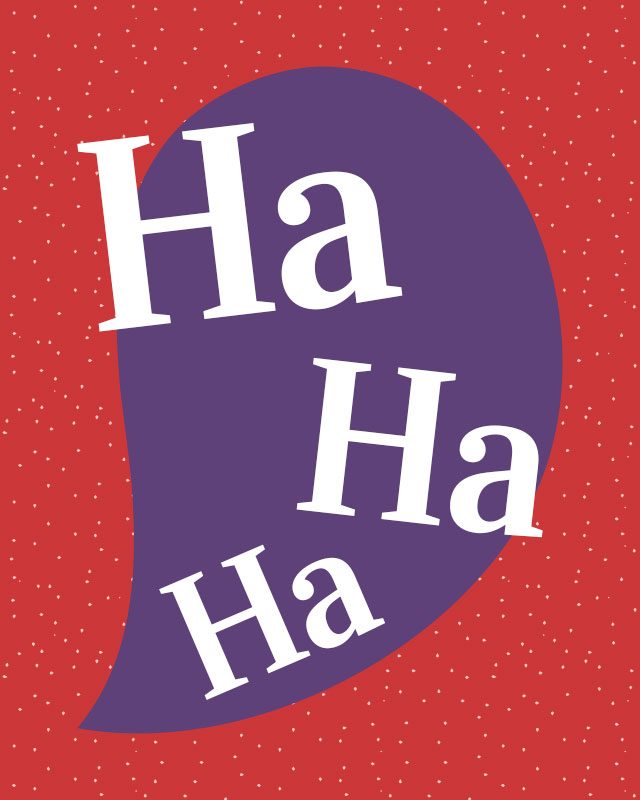 white text, "ha ha ha" over a purple stylized speech bubble on red pattern background