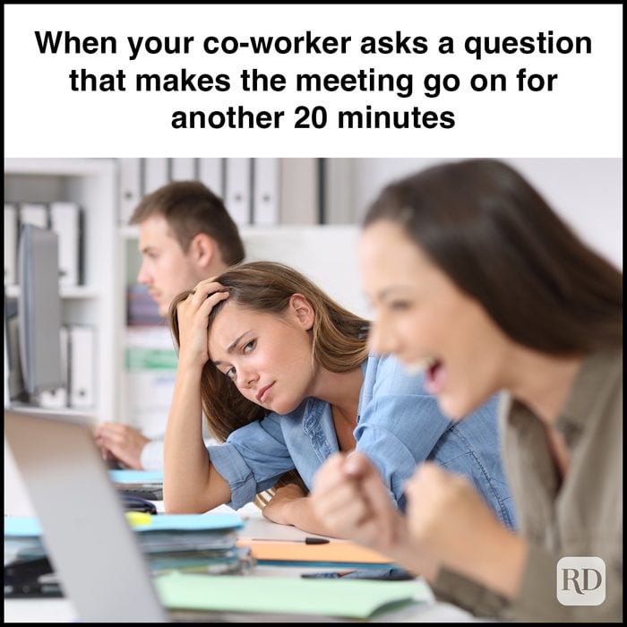 22 When Your Co Worker Asks A Question That Makes The Meeting Go On For Another 20 Minutes Gettyimages 829460992