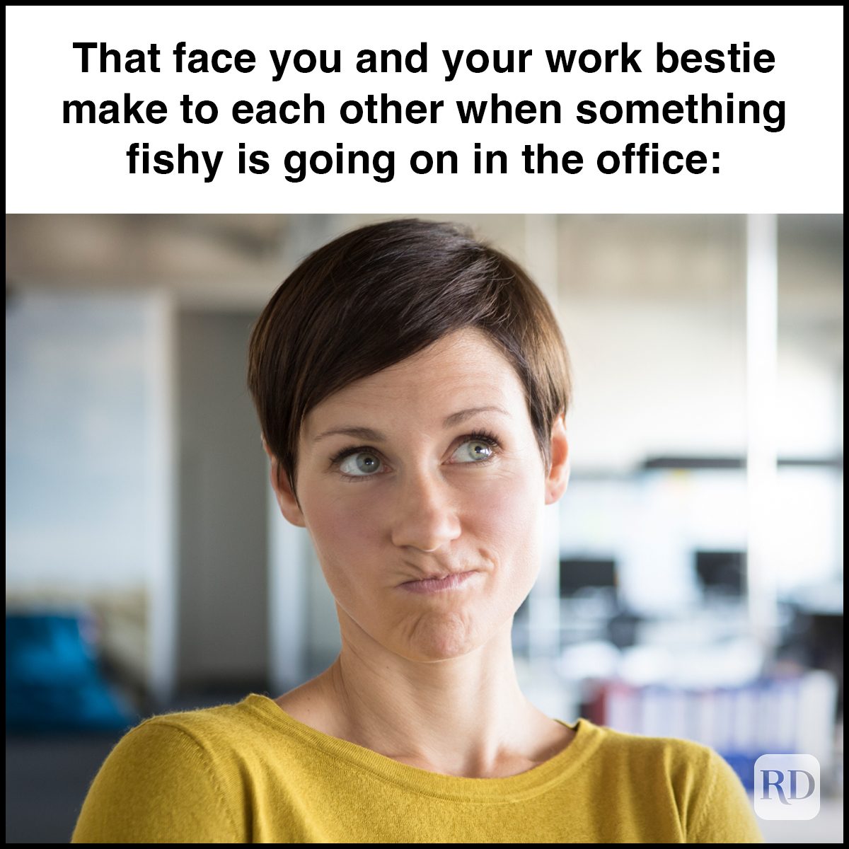 28 That Face You And Your Work Bestie Make To Each Other When Something Fishy Is Going On In The Office Gettyimages 691048127