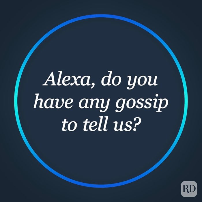Alexa, do you have any gossip to tell us?