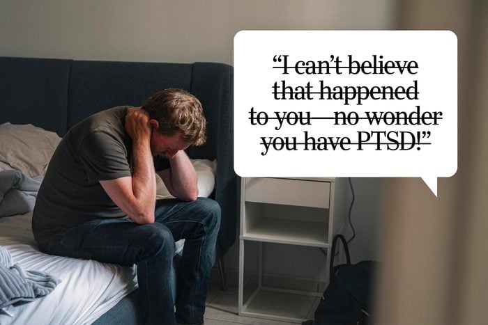 Speech bubble text: "I can't believe that happened to you—no wonder you have PTSD!