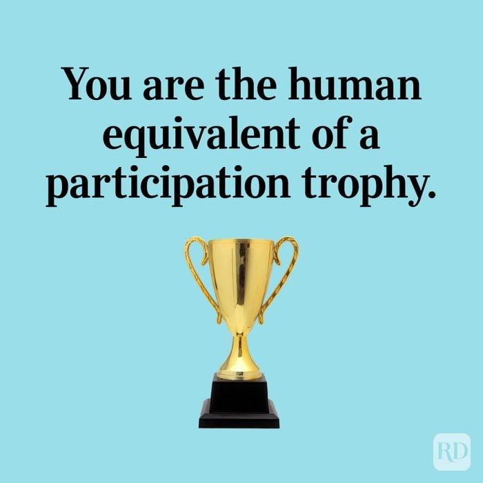N Rd Adult You Are The Human Equivalent Of A Participation Trophy Gettyimages
