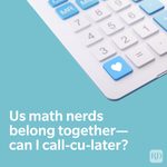 91 Math Pickup Lines That Will Get You That Cutie-Pi’s Number