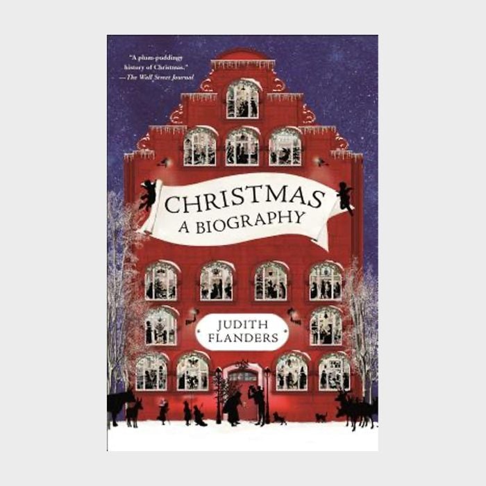 Christmas A Biography By Judith Flanders