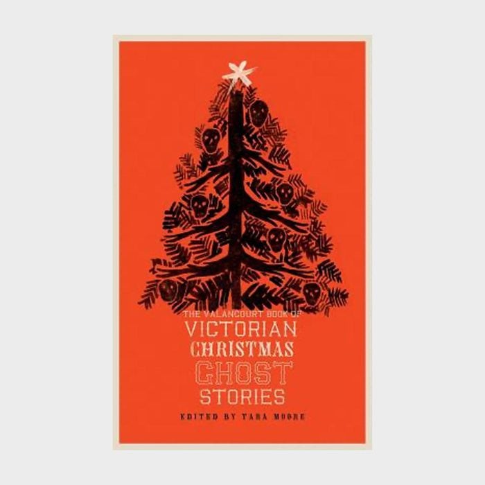 The Valancourt Book Of Victorian Christmas Ghost Stories Edited By Tara Moore