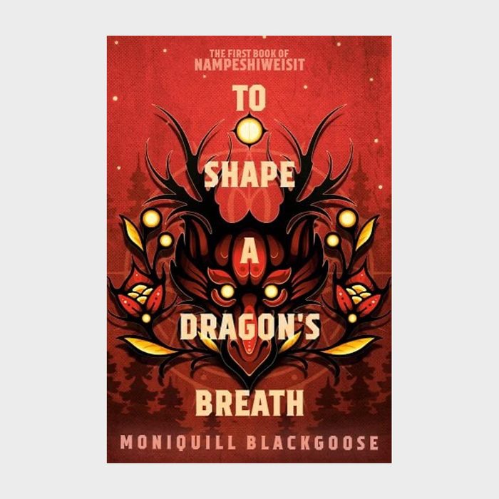 To Shape a Dragon's Breath by Moniquill Blackgoose