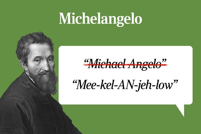 Famous Peoples Names Youre Probably Mispronuncing 11 Michelangelo Gettyimages 51160150
